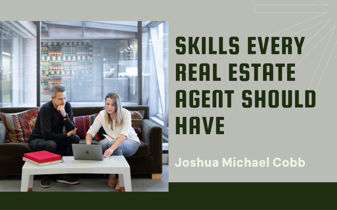 Joshua Michael Cobb Skills Every Real Estate Agent Should Have